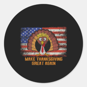 Make Thanksgiving Great Again Trump Turkey Funny  Classic Round Sticker