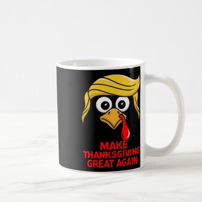 Make Thanksgiving Great Again Trump Turkey Funny  Coffee Mug (Right)