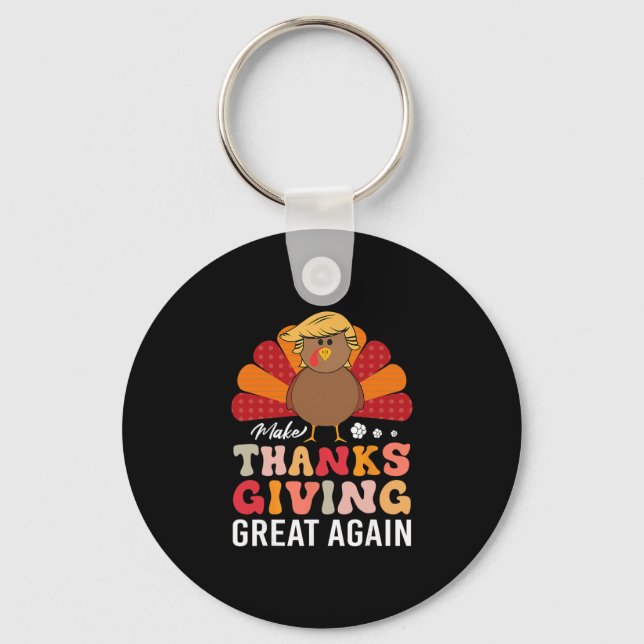 Make Thanksgiving Great Again Trump Turkey Funny  Key Ring (Front)