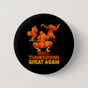 Make Thanksgiving Great Again Trump Turkey Funny T 6 Cm Round Badge
