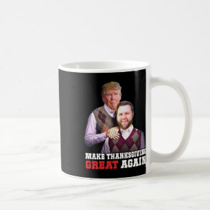 Make Thanksgiving Great Again Trump Vance Brothers Coffee Mug