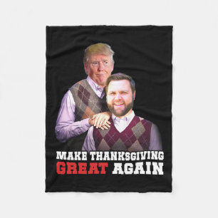 Make Thanksgiving Great Again Trump Vance Brothers Fleece Blanket