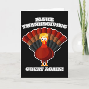 Make Thanksgiving Great Again Turkey Trump Funny T Card