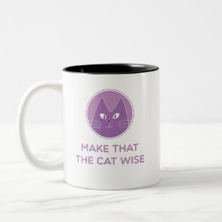 Make that the cat wise Two-Tone coffee mug