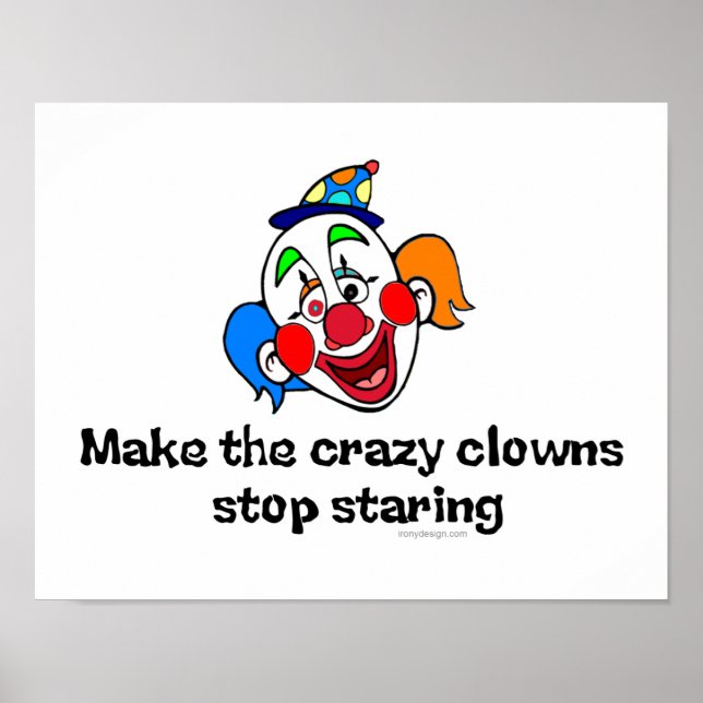 Make the Crazy Clowns Stop Staring Poster (Front)