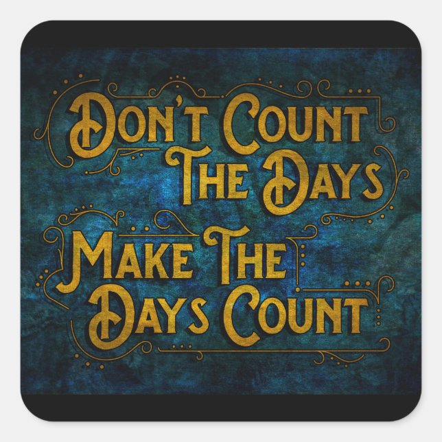 Make the Days Count Square Sticker (Front)