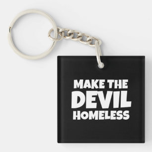Make the devil homeless Christian Key Ring