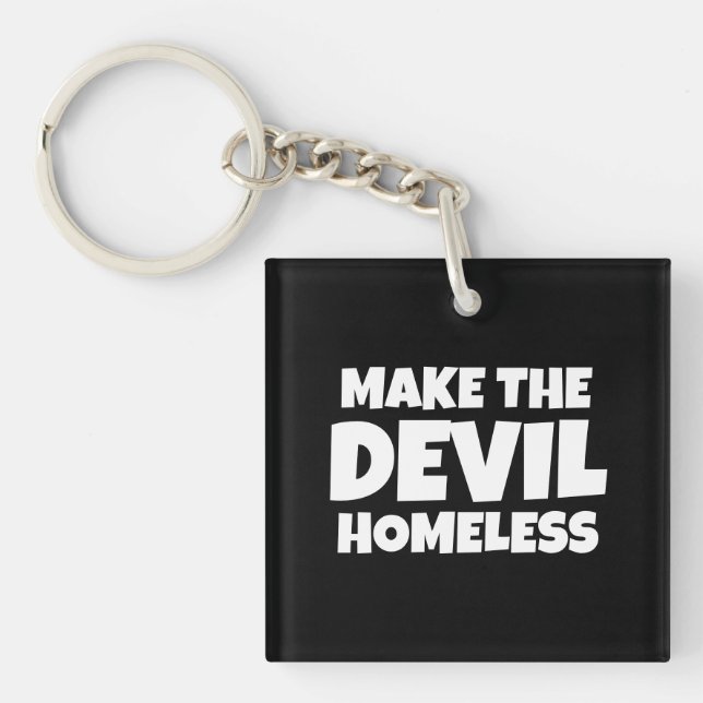 Make the devil homeless Christian  Key Ring (Front)