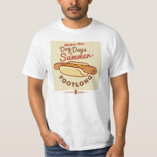 "Make the Dog Days of Summer a Footlong" Hot Dog T T-Shirt