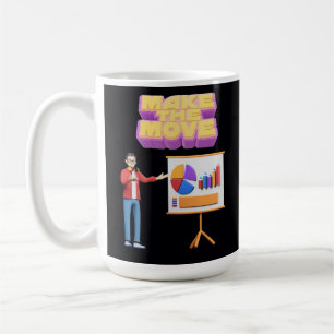 MAKE THE MOVE COFFEE MUG