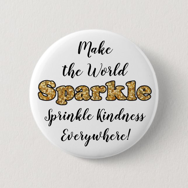 Make the World Sparkle, Sprinkle Kindness Button (Front)