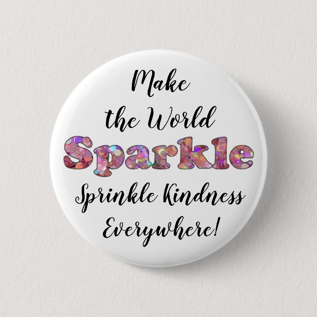 Make the World Sparkle, Sprinkle Kindness Button (Front)