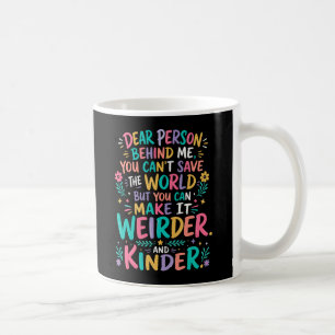 Make the world weirder and kinder coffee mug
