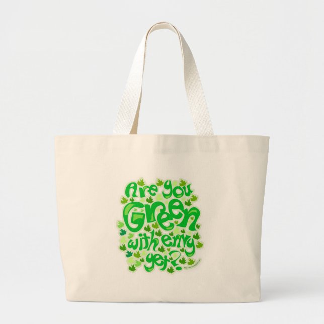Make Them Green With Envy Large Tote Bag (Front)