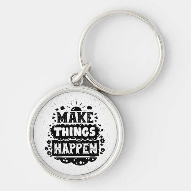 Make Things Happen Key Ring (Front)