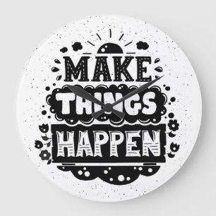 Make Things Happen Large Clock