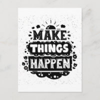 Make Things Happen