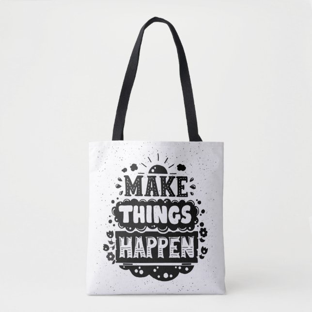 Make Things Happen Tote Bag (Front)