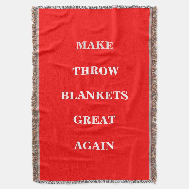 Make Throw Blankets Great Again  (Front Vertical)