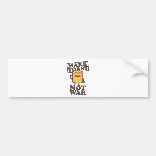 Make Toast not War Bumper Sticker (Front)