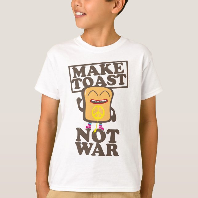 Make Toast Not War T-Shirt (Front)