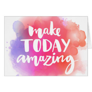 Make Today Amazing