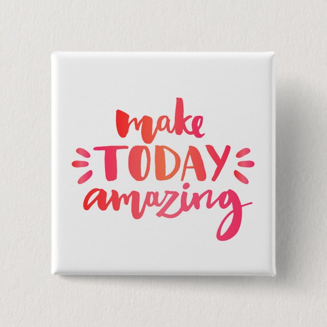 Make Today Amazing 2 15 Cm Square Badge (Front)