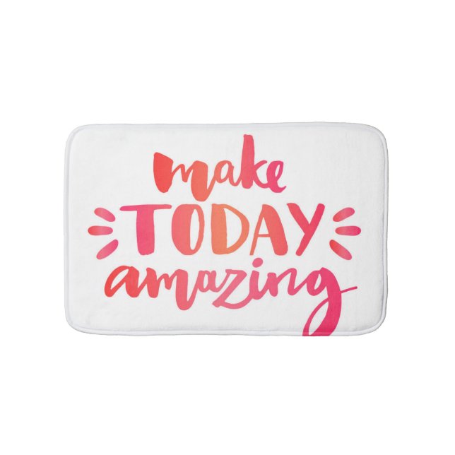Make Today Amazing 2 Bath Mat (Front)