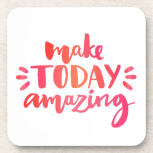 Make Today Amazing 2 Coaster