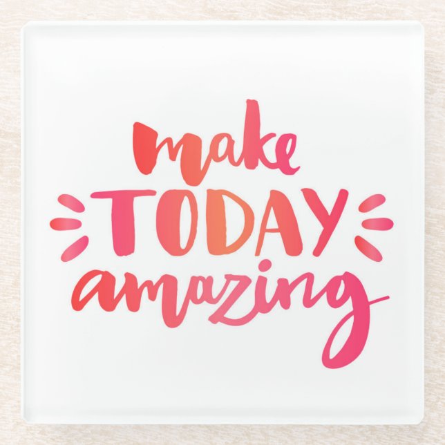 Make Today Amazing 2 Glass Coaster (Front)