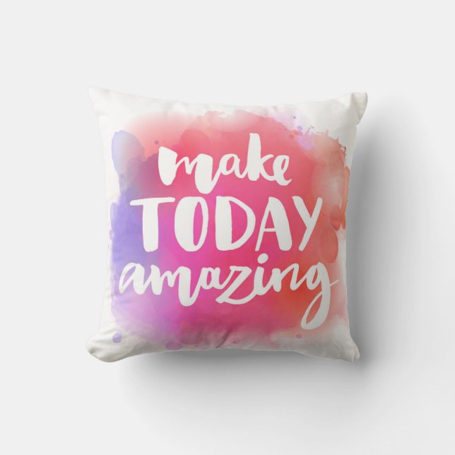 Make Today Amazing Cushion (Front)
