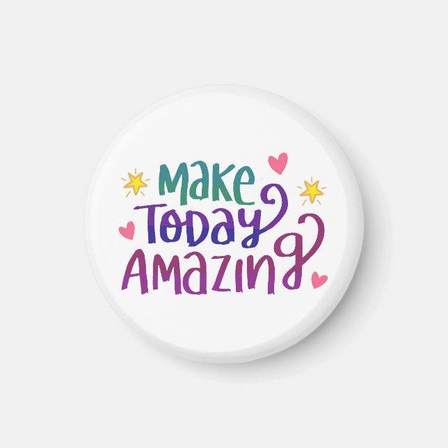 Make Today Amazing Inspirational Greeting Magnet (Front)
