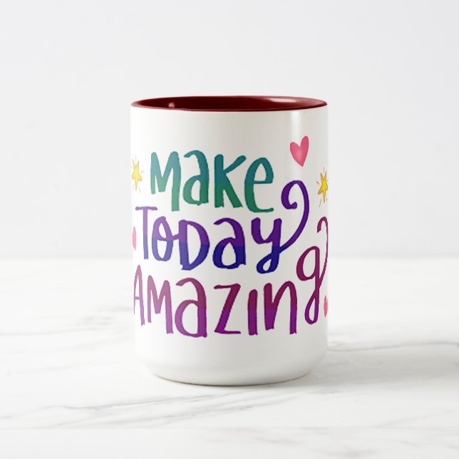 make today amazing inspirational mug design (Center)