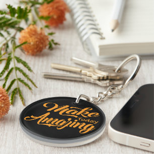 Make today amazing key ring