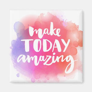 Make Today Amazing Magnet