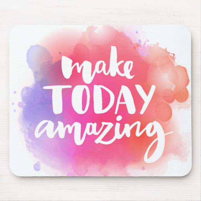 Make Today Amazing Mouse Pad (Front)