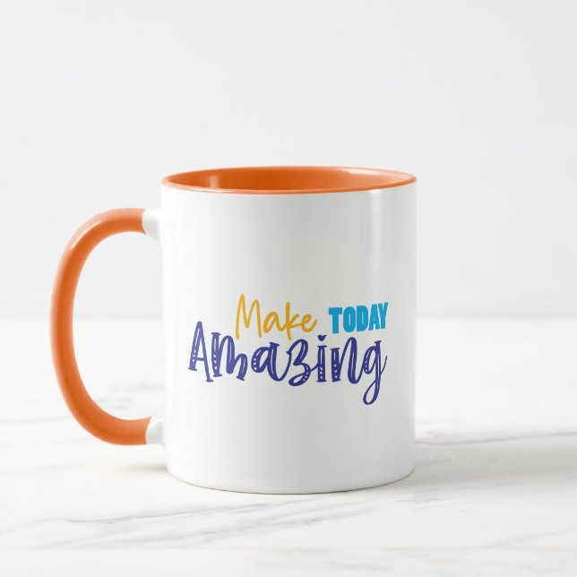 Make Today Amazing Mug (Left)