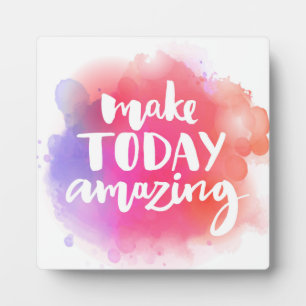 Make Today Amazing Plaque