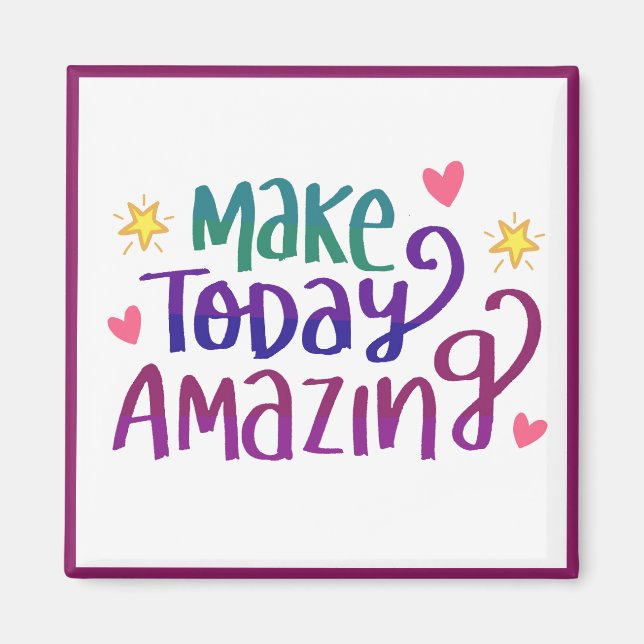 Make Today Amazing Positive Thinking Quote Magnet (Front)