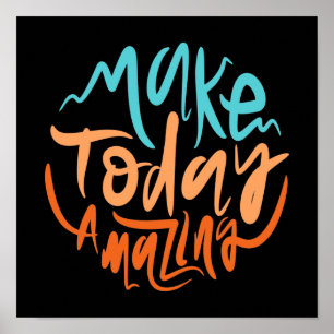 Make Today Amazing Poster