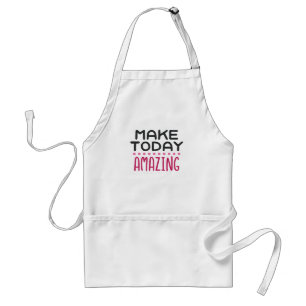 Make Today Amazing Standard Apron