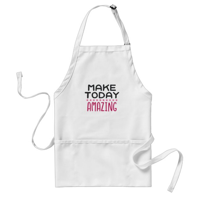 Make Today Amazing Standard Apron (Front)