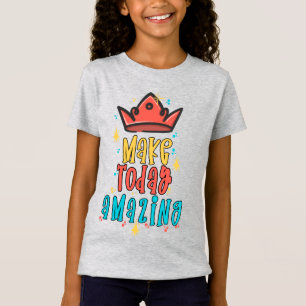 Make Today Amazing T-Shirt