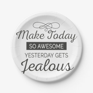 Make today awesome motivational quote paper plate