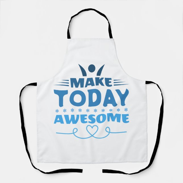 Make Today Awesome Retro Typography Apron (Front)
