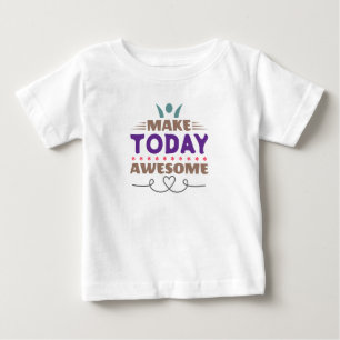 Make Today Awesome Retro Typography Baby T-Shirt
