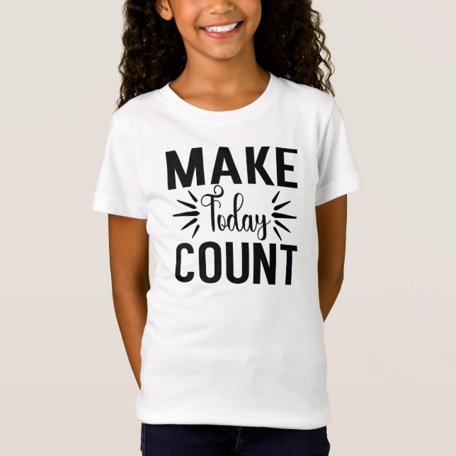 Make Today Count-68543 T-Shirt (Front)