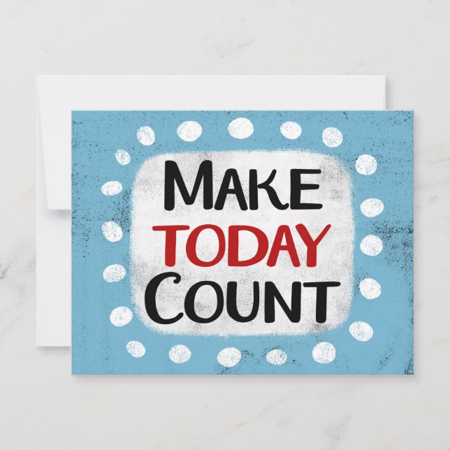 Make Today Count Greeting Card (Front)