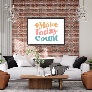 Make Today Count Inspirational Quote Poster