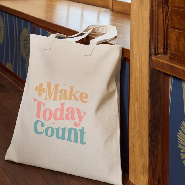 Make Today Count Inspirational Quote Tote Bag (Creator Uploaded)